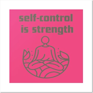 self-control is strength. Posters and Art